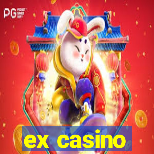 ex casino