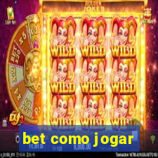 bet como jogar