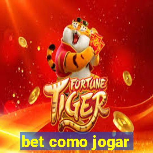 bet como jogar