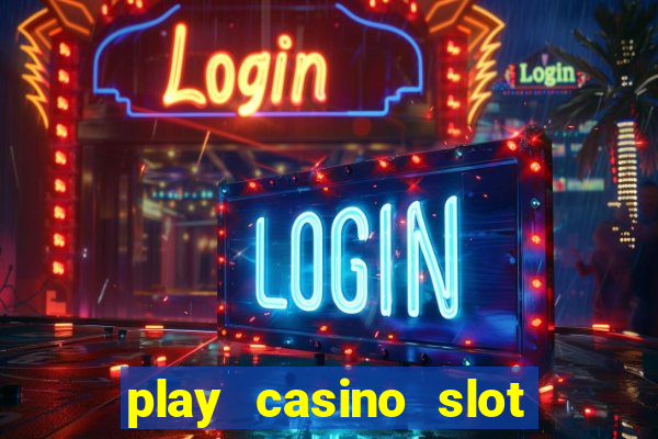 play casino slot machine games for free