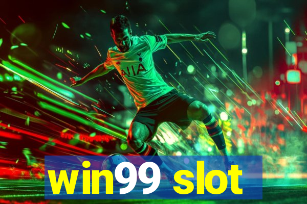 win99 slot