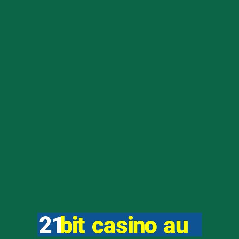 21bit casino au