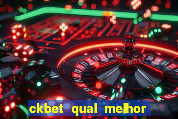 ckbet qual melhor horário para jogar