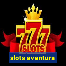 slots aventura