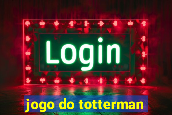 jogo do totterman