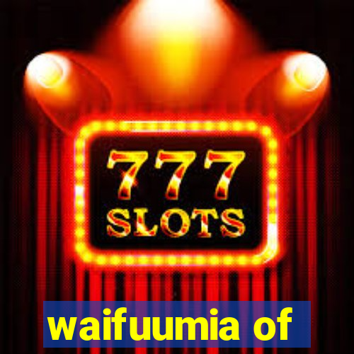 waifuumia of