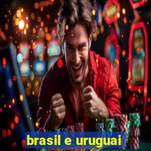 brasil e uruguai