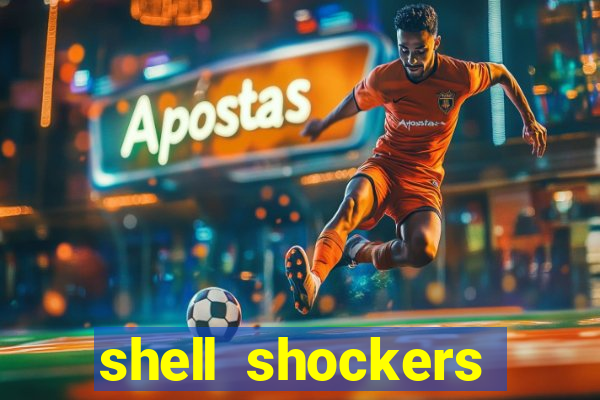 shell shockers crazy games