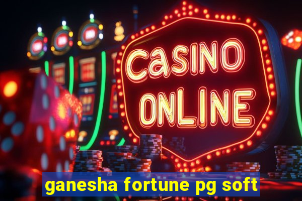 ganesha fortune pg soft