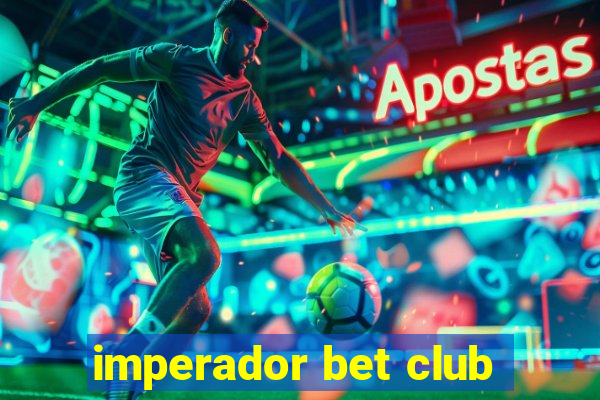 imperador bet club