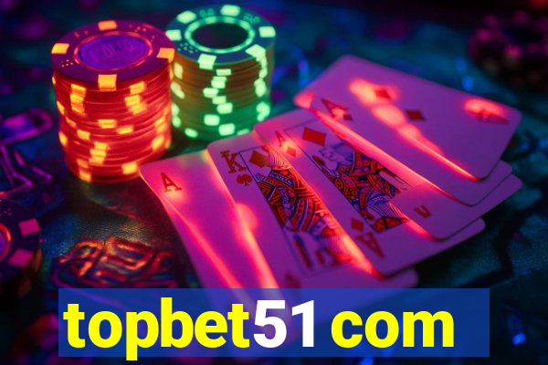 topbet51 com