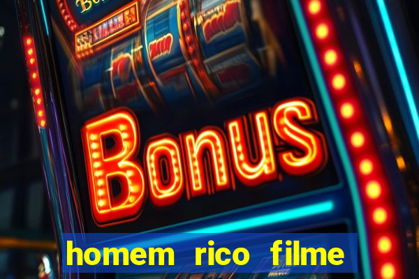 homem rico filme filme homem rico finge ser pobre para