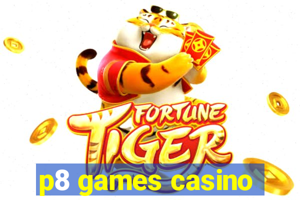 p8 games casino