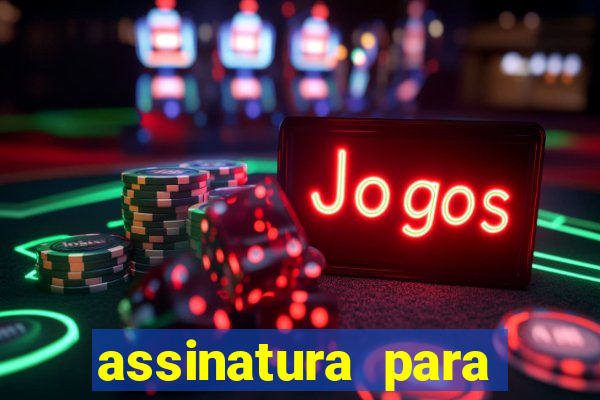 assinatura para assistir jogos