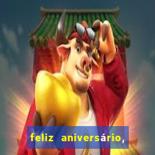 feliz aniversário, meu amor texto emocionante