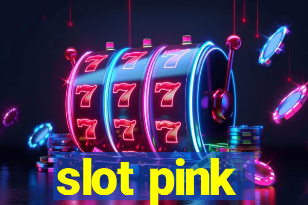 slot pink