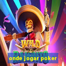 onde jogar poker