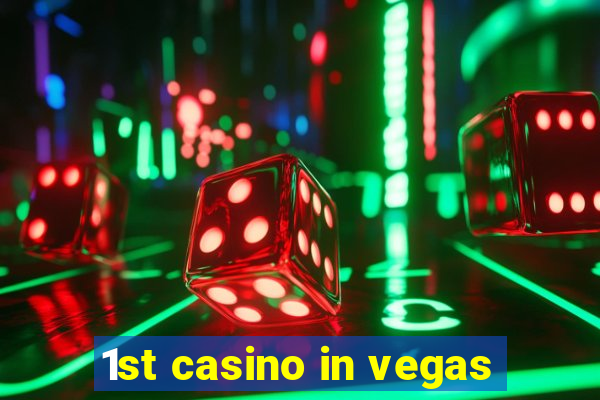 1st casino in vegas