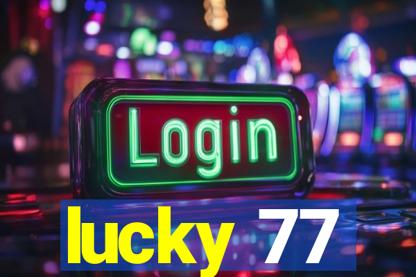 lucky 77