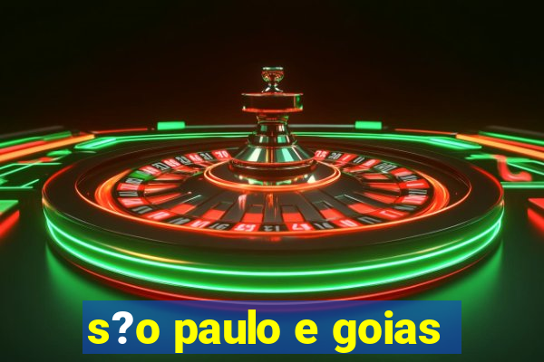 s?o paulo e goias