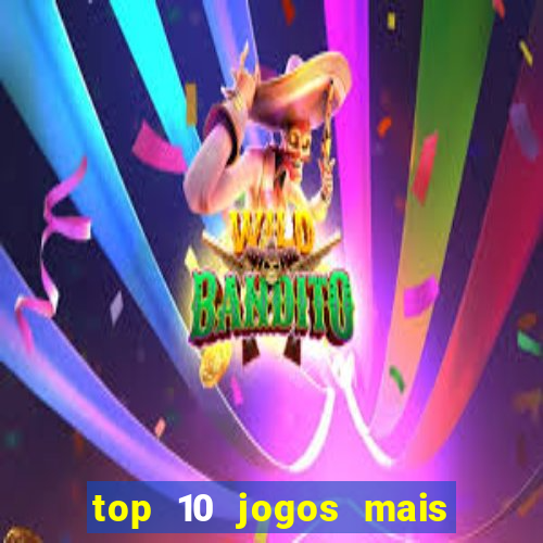 top 10 jogos mais jogados do mundo