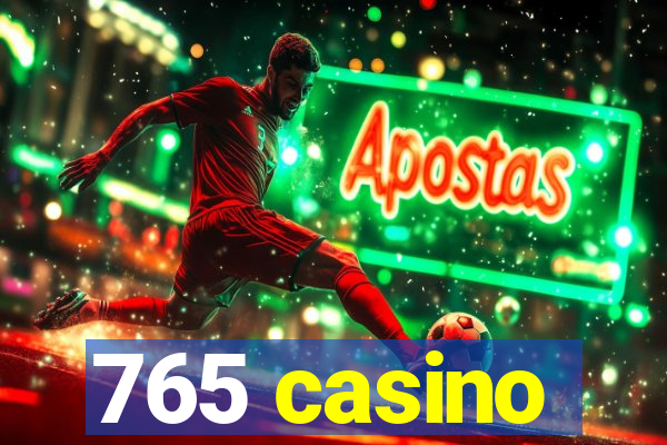 765 casino