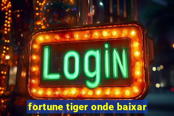 fortune tiger onde baixar