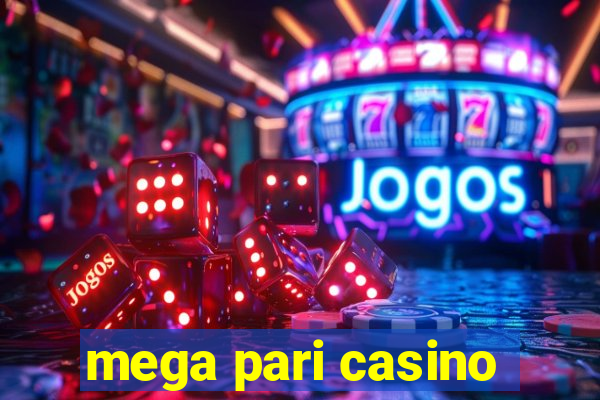 mega pari casino