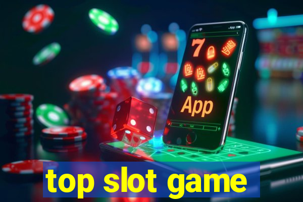 top slot game