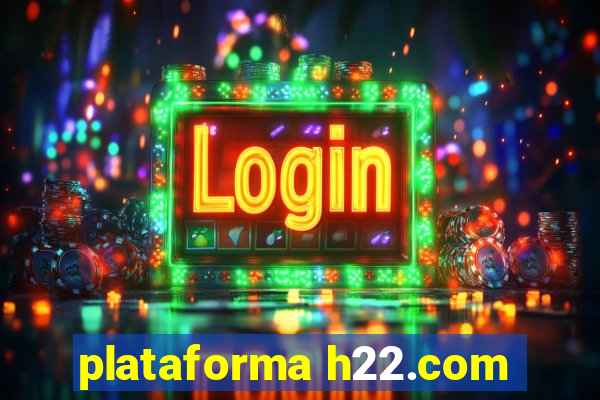 plataforma h22.com