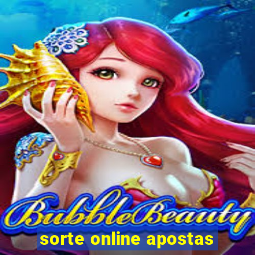 sorte online apostas