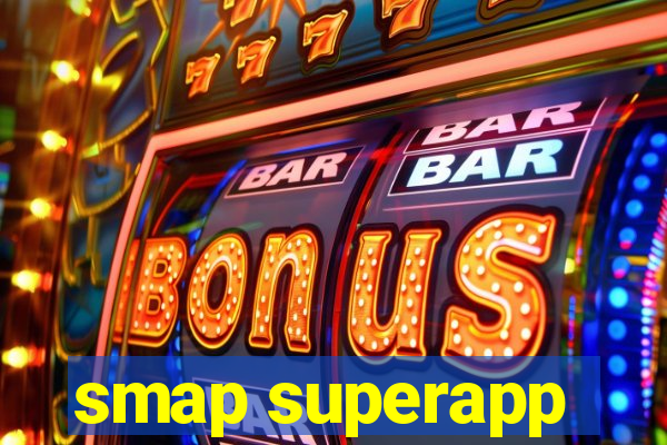 smap superapp