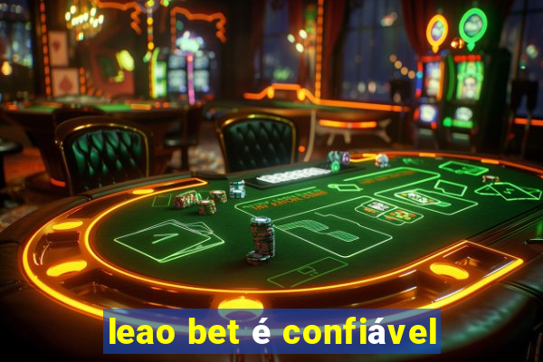 leao bet é confiável