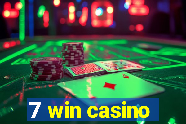 7 win casino