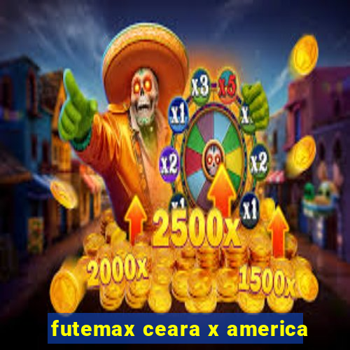 futemax ceara x america