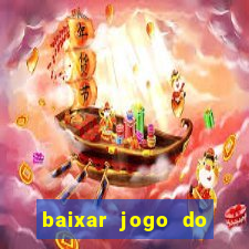 baixar jogo do tigre que ganha dinheiro