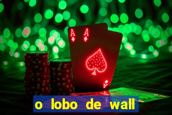 o lobo de wall street filme online