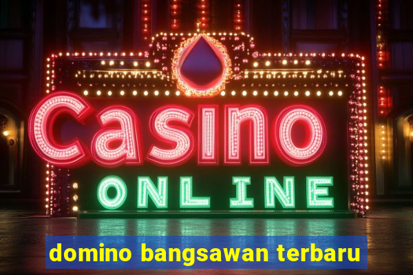 domino bangsawan terbaru