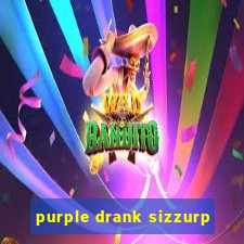 purple drank sizzurp