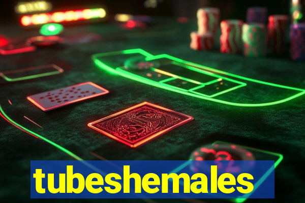 tubeshemales