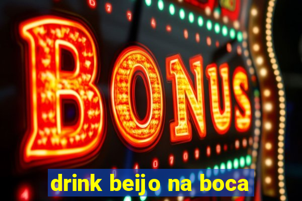 drink beijo na boca