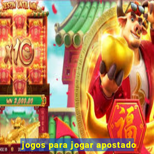 jogos para jogar apostado