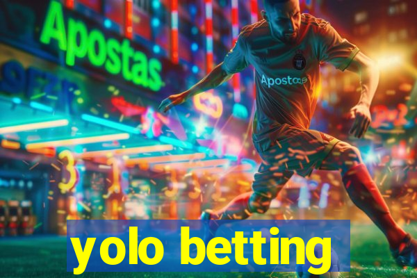 yolo betting