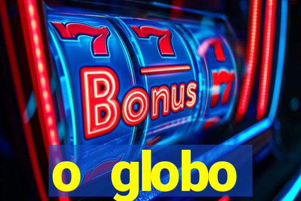 o globo absolutamente not铆cias