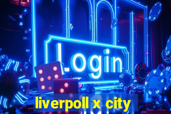 liverpoll x city