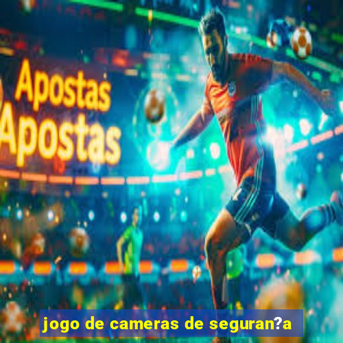 jogo de cameras de seguran?a