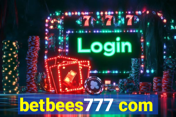 betbees777 com