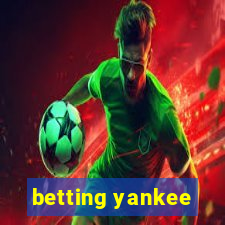 betting yankee