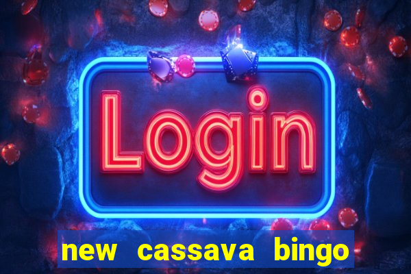 new cassava bingo sites 2022