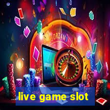 live game slot